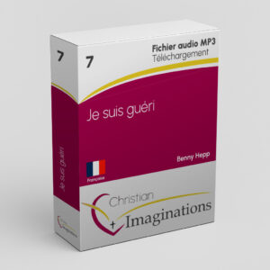 7 Je suis guéri