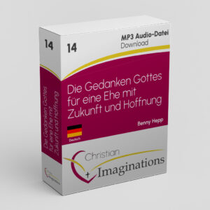14 Die Gedanken Gottes für eine Ehe mit Zukunft und Hoffnung