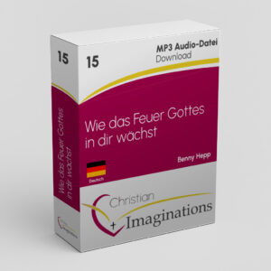 15 Wie das Feuer Gottes in dir wächst