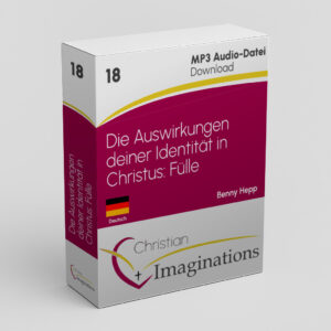 18 Die Auswirkungen deiner Identität in Christus - Fülle