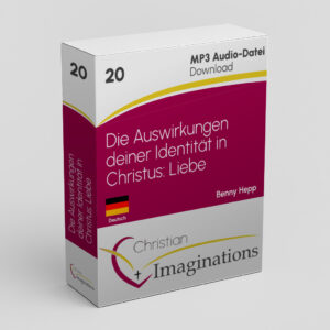 20 Die Auswirkungen deiner Identität in Christus - Liebe